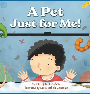 Domáci miláčik len pre mňa! - A Pet Just for Me!