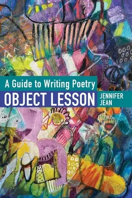 OBJECT LESSON Sprievodca písaním poézie - OBJECT LESSON A Guide to Writing Poetry