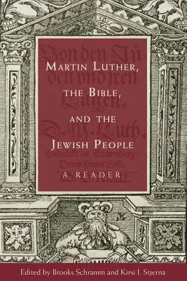 Martin Luther, Biblia a židovský národ: - Martin Luther, the Bible, and the Jewish People: A Reader