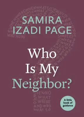 Kto je môj sused?: Malá kniha o poradenstve - Who Is My Neighbor?: A Little Book of Guidance
