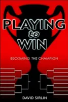 Hra na víťazstvo: Stať sa šampiónom - Playing to Win: Becoming the Champion