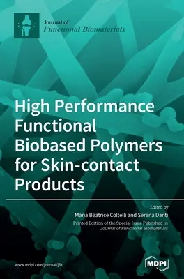 Vysokoúčinné funkčné polyméry na biologickej báze pre výrobky prichádzajúce do kontaktu s pokožkou - High Performance Functional Bio-based Polymers for Skin-contact Products