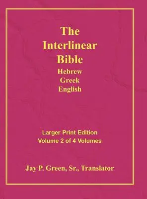 Interlineárna hebrejsko-grécko-anglická Biblia-PR-FL/OE/KJ Veľký tlačený zväzok 2 - Interlinear Hebrew Greek English Bible-PR-FL/OE/KJ Large Print Volume 2