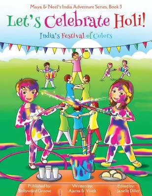 Oslávme Holi! (Maya & Neel's India Adventure Series, Book 3) - Let's Celebrate Holi! (Maya & Neel's India Adventure Series, Book 3)