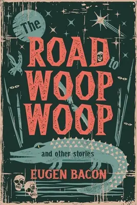Cesta do Woop Woop a iné príbehy - The Road to Woop Woop and Other Stories