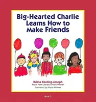 Charlie s veľkým srdcom sa učí, ako si nájsť priateľov - Big-Hearted Charlie Learns How to Make Friends