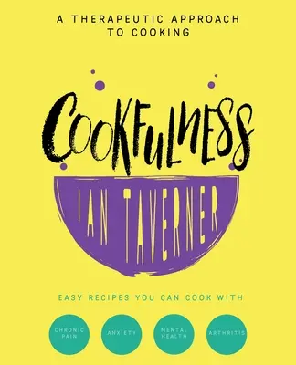 Kuchárske umenie: Terapeutický prístup k vareniu - Cookfulness: A Therapeutic Approach To Cooking