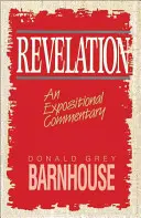 Zjavenie: Výkladový komentár - Revelation: An Expositional Commentary