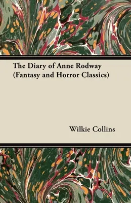 Denník Anny Rodwayovej (Fantasy a hororová klasika) - The Diary of Anne Rodway (Fantasy and Horror Classics)