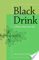 Čierny nápoj: Čaj pôvodných obyvateľov Ameriky - Black Drink: A Native American Tea