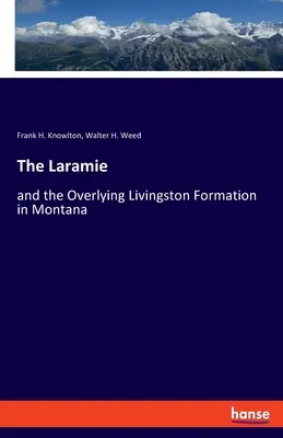 Laramie: a nadložná Livingstonova formácia v Montane - The Laramie: and the Overlying Livingston Formation in Montana
