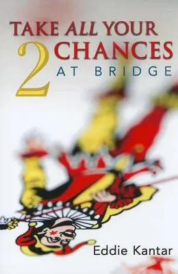 Využite všetky svoje šance v bridži 2. diel - Take All Your Chances at Bridge Volume 2