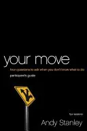 Váš krok: 4 otázky, ktoré si môžete položiť, keď neviete, čo robiť - Your Move: 4 Questions to Ask When You Don't Know What to Do