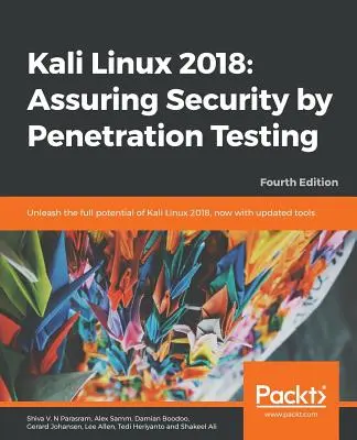 Kali Linux 2018: Zaistenie bezpečnosti pomocou penetračného testovania, štvrté vydanie - Kali Linux 2018: Assuring Security by Penetration Testing, Fourth Edition