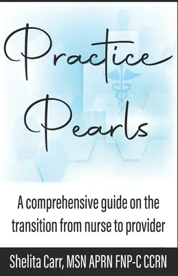 Perličky z praxe: Komplexná príručka o prechode zo sestry na poskytovateľa - Practice Pearls: A comprehensive guide on the transition from nurse to provider