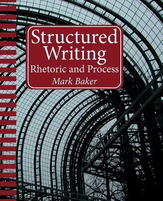 Štruktúrované písanie: Rétorika a proces - Structured Writing: Rhetoric and Process