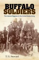 Buffalo Soldiers: Farební vojaci v armáde Spojených štátov amerických - Buffalo Soldiers: The Colored Regulars in the United States Army