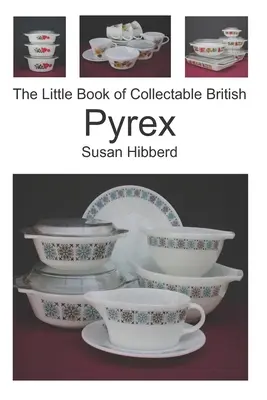 Malá kniha zberateľského britského pyrexu - The Little Book of Collectable British Pyrex