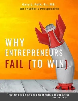 Prečo podnikatelia zlyhávajú: Pohľad zvnútra - Why Entrepreneurs Fail: An Insider's Perspective