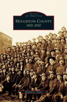 Okres Houghton, 1870-1920 - Houghton County, 1870-1920