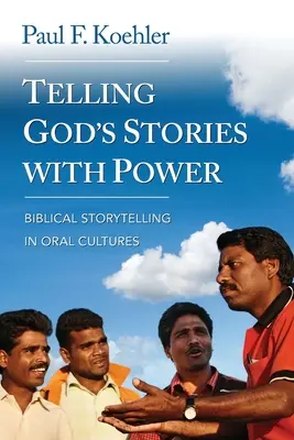 Rozprávanie Božích príbehov s mocou: Biblické rozprávanie v ústnych kultúrach - Telling God S Stories with Power: Biblical Storytelling in Oral Cultures