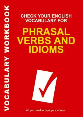 Overte si anglickú slovnú zásobu pre frázové slovesá a idiómy - Check Your English Vocabulary for Phrasal Verbs and Idioms