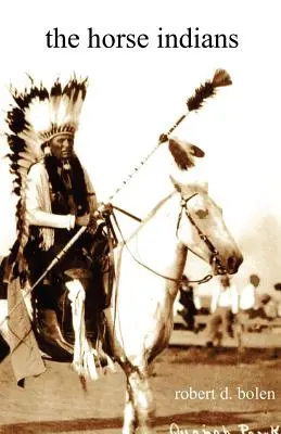 Indiáni na koňoch - The Horse Indians