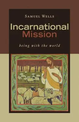 Inkarnačná misia: Misijná misia: Byť so svetom - Incarnational Mission: Being with the World
