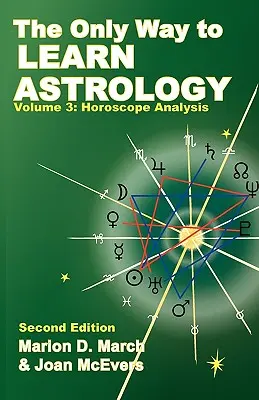 Jediný spôsob, ako sa naučiť astrológiu, zväzok 3, druhé vydanie - The Only Way to Learn about Astrology, Volume 3, Second Edition