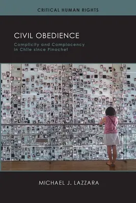 Občianska poslušnosť: Komplikovanosť a spokojnosť v Čile od čias Pinocheta - Civil Obedience: Complicity and Complacency in Chile Since Pinochet