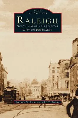 Raleigh: hlavné mesto Severnej Karolíny na pohľadniciach - Raleigh: North Carolina's Capital City on Postcards