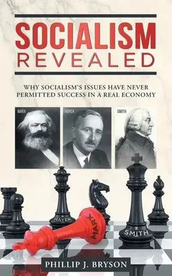 Socializmus odhalený: Prečo problémy socializmu nikdy neumožnili úspech v reálnom hospodárstve - Socialism Revealed: Why Socialism's Issues Have Never Permitted Success In A Real Economy