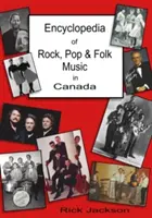 Encyklopédia rockovej, populárnej a ľudovej hudby v Kanade - Encyclopedia of Rock, Pop & Folk Music in Canada