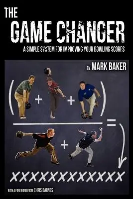 The Game Changer: The Game Changer: The Game Changer: Jednoduchý systém na zlepšenie skóre v bowlingu - The Game Changer: A Simple System for Improving Your Bowling Scores