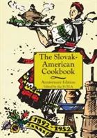 Výročná slovensko-americká kuchárska kniha - The Anniversary Slovak-American Cook Book