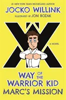 Marcova misia: Cesta chlapca bojovníka (Way of the Warrior Kid) - Marc's Mission: Way of the Warrior Kid