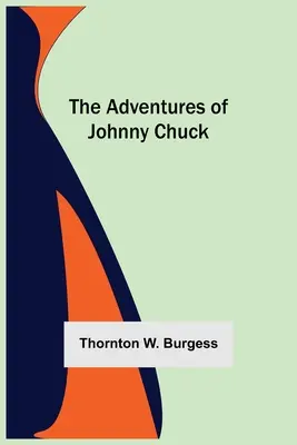Dobrodružstvá Johnnyho Chucka - The Adventures Of Johnny Chuck