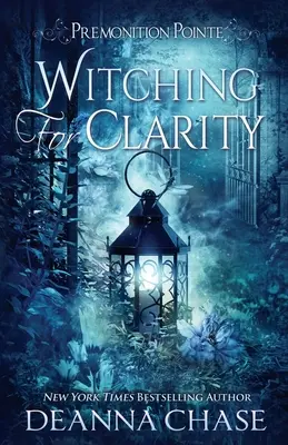 Čarodejníctvo pre jasnosť: Paranormálny román pre ženy - Witching For Clarity: A Paranormal Women's Fiction Novel