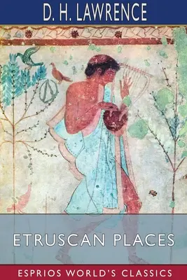 Etruské miesta (Esprios Classics) - Etruscan Places (Esprios Classics)