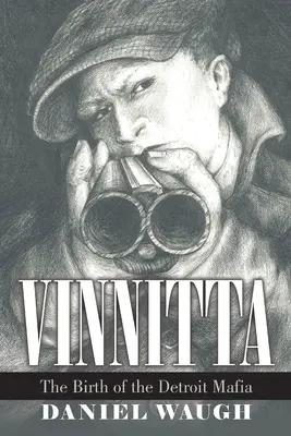 Vinnitta: Zrod detroitskej mafie - Vinnitta: The Birth of the Detroit Mafia