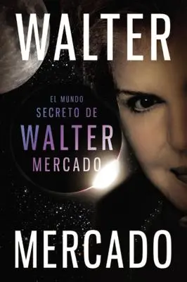 Mundo secreto de Walter Mercado = Tajný svet Waltera Mercada - Mundo secreto de Walter Mercado = The Secret World of Walter Mercado