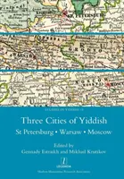 Tri mestá v jazyku jidiš: Petrohrad, Varšava a Moskva - Three Cities of Yiddish: St Petersburg, Warsaw and Moscow
