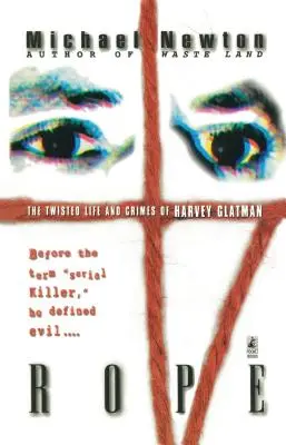 Lano: zvrátený život a zločiny Harveyho Glatmana - Rope: The Twisted Life and Crimes of Harvey Glatman
