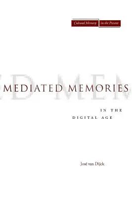 Sprostredkované spomienky v digitálnom veku - Mediated Memories in the Digital Age