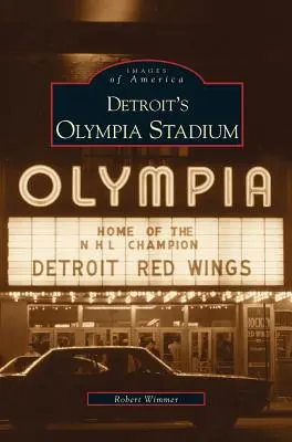 Detroitský štadión Olympia - Detroit's Olympia Stadium
