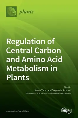 Regulácia centrálneho metabolizmu uhlíka a aminokyselín v rastlinách - Regulation of Central Carbon and Amino Acid Metabolism in Plants