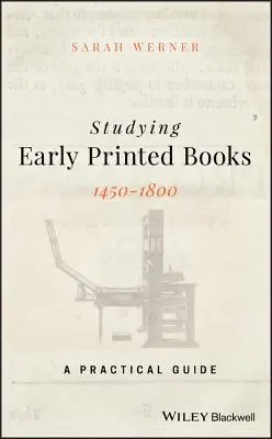 Štúdium prvotlačí, 1450-1800: Praktická príručka - Studying Early Printed Books, 1450-1800: A Practical Guide