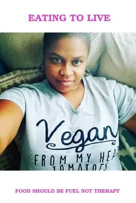 Jedenie pre život - moja vegánska cesta - Eating To Live - My Vegan Journey
