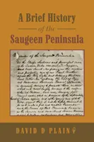 Stručná história polostrova Saugeen - A Brief History of the Saugeen Peninsula