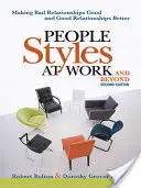 Ľudské štýly v práci... a nielen to: Zlé vzťahy sú dobré a dobré vzťahy lepšie - People Styles at Work...and Beyond: Making Bad Relationships Good and Good Relationships Better